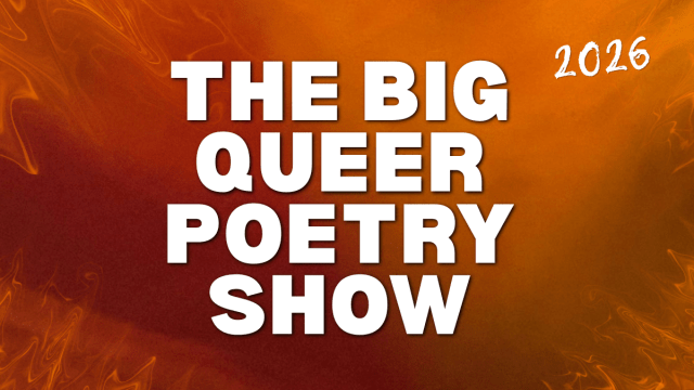 The Big Queer Poetry Show 2026
