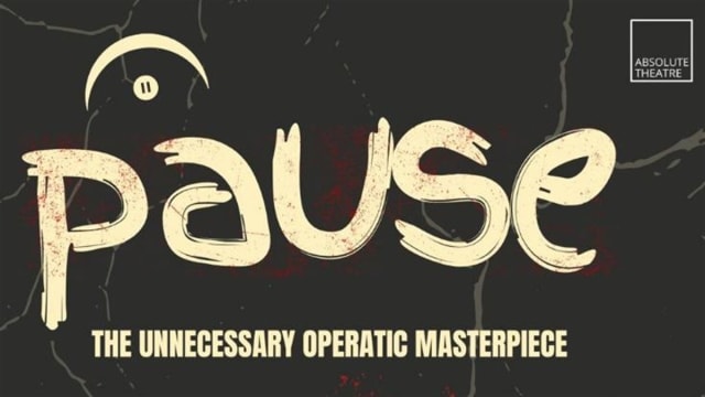 PAUSE. Absolute Theatre's clown opera