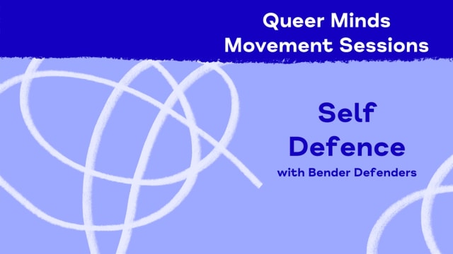 Queer Minds Movement Sessions: Self Defence