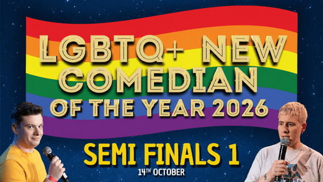LGBTQ+ New Comedian of the Year 2026 - SEMI FINALS 1 - 21 Soho