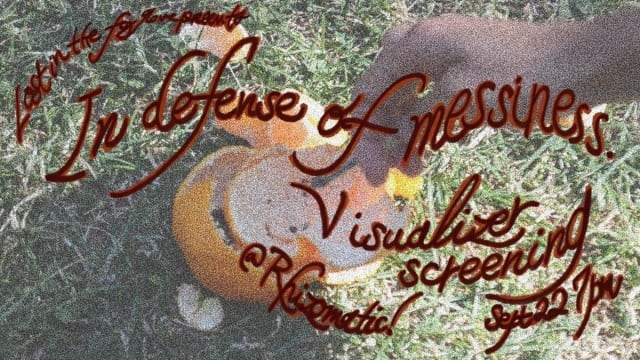 Lost in the Foxglove Presents: In defense of messiness. Visualizer Screening