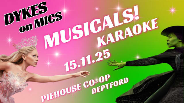 Dykes on Mics - MUSICALS NIGHT 🎭🎤