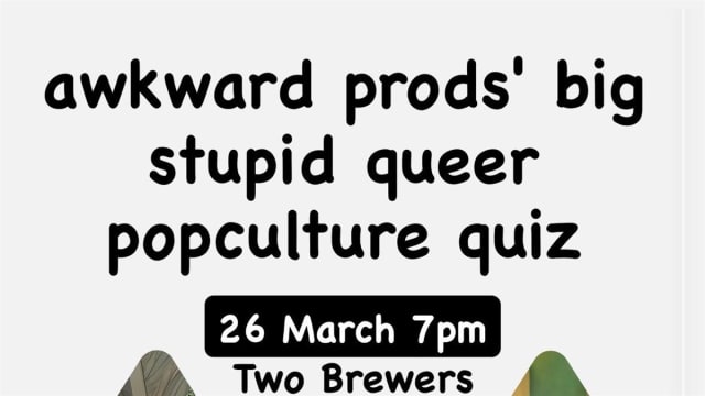 Awkward Prods' big stupid queer pop culture quiz