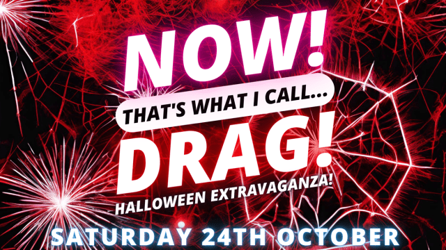 NOW!+Thats+What+I+Call...DRAG!+Halloween+Extravaganza!+Cambridge!