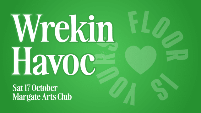 Floor+Is+Yours+with+special+guests+Wrekin+Havoc