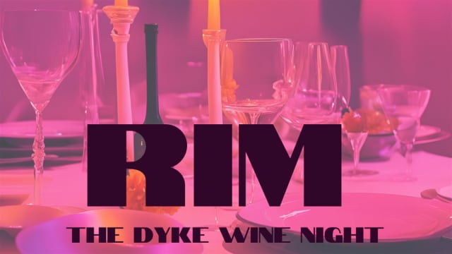 RIM: The Dyke Wine Night