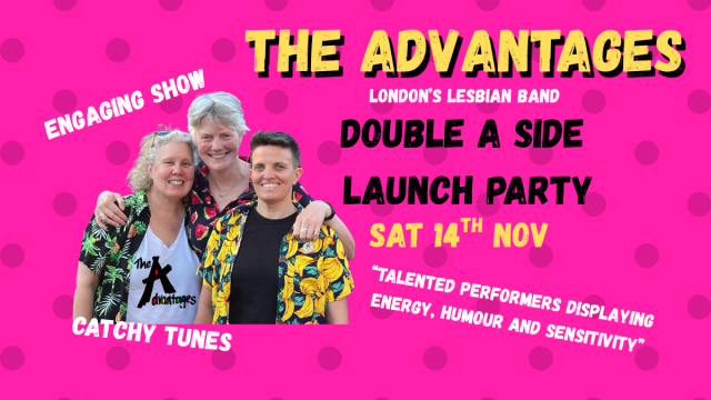 Londons+lesbian+band%3a+The+Advantages.+Double+A-Side+Matinee+Launch+Party