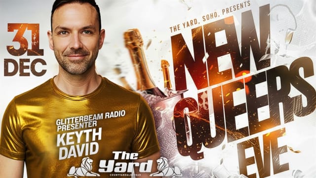 New Queers Eve & The Yard, SOHO - NYE Party, London