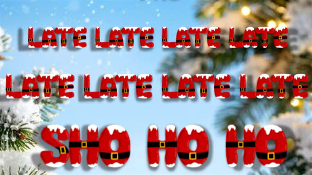 The Late Late Late Late Late Late Late  Late Sho ho ho
