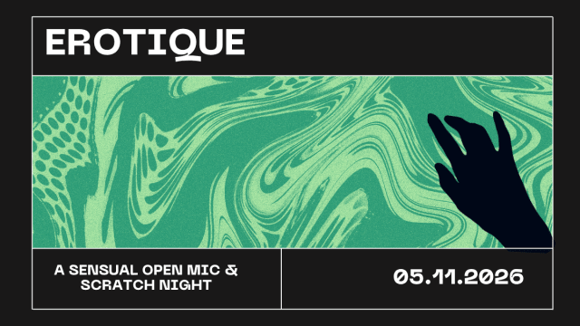 EROTIQUE : An Erotic Open Mic and Scratch Night - VOL. 1