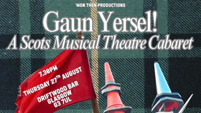 Gaun+Yersel!+%3a+A+Scots+Musical+Theatre+Cabaret
