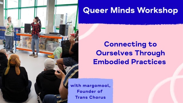 Queer Minds Workshop: Connecting to Ourselves Through Embodied Practices