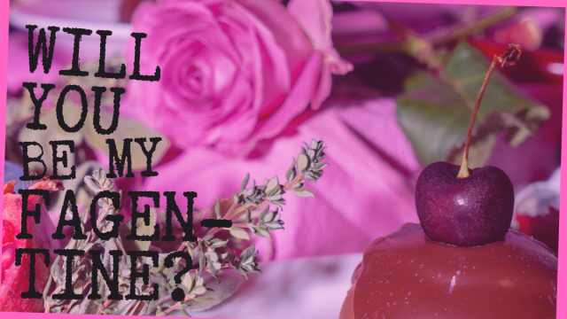 WILL+YOU+BE+MY+FAGENTINE%3f
