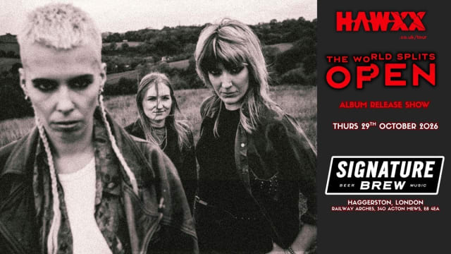HAWXX - The World Splits Open Album Release Show 