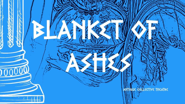 Blanket of Ashes - An Antique Collective Theatre Show