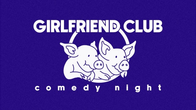 Girlfriend+Club+Comedy+Night