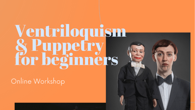 Ventriloquism & Puppets For Beginners (ONLINE WORKSHOP) with Lachlan Werner