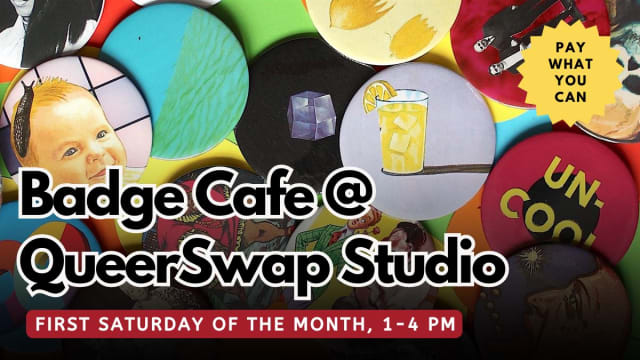 Badge Cafe at QueerSwap Studio!