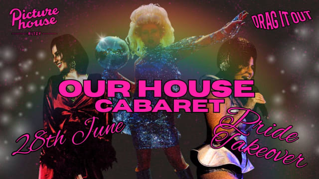 Pride Takeover: Our House Cabaret