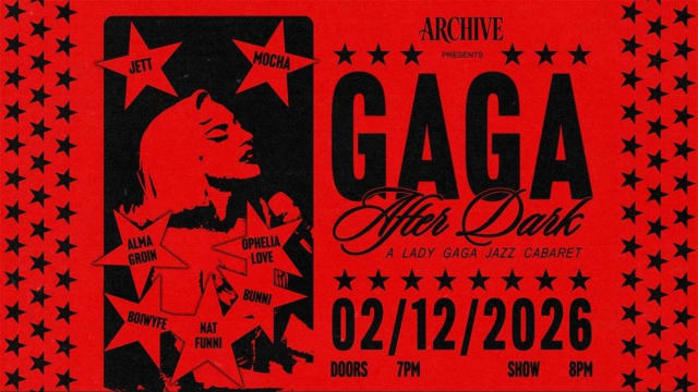 Archive Presents: Gaga After Dark