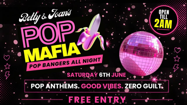 POP Mafia  // Free Entry Tickets // Epic Pop Party In Elephant & Castle 
