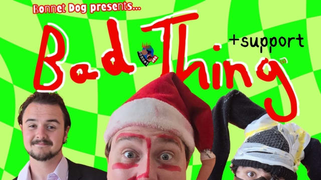 Maureens+Alternative+Comedy+Presents%3a+Bad+Thing