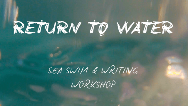 Return+to+Water+-+Sea+Swim+and+Writing+Workshop