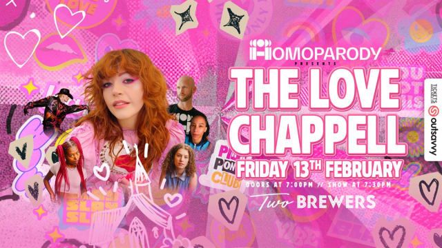 HOMOPARODY Presents: THE LOVE CHAPPELL at the Two Brewers