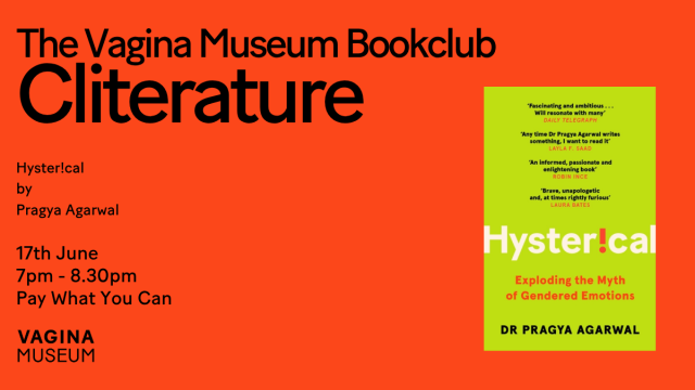 Cliterature: the Vagina Museum Bookclub - Hysterical : Exploding the Myth of Gendered Emotions