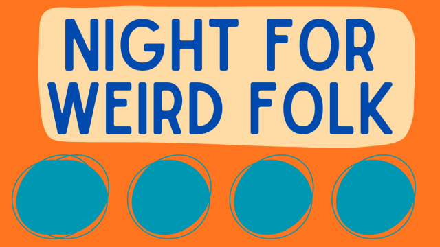 A Night For Weird Folk!