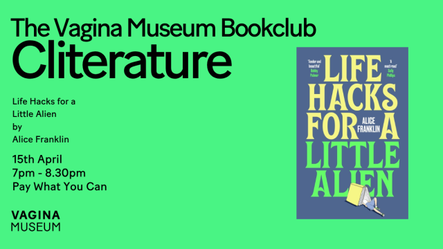 Cliterature: the Vagina Museum Bookclub - Life Hacks for a Little Alien