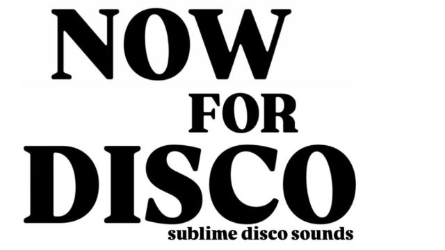 Now For Disco / 17TH JAN / FREE