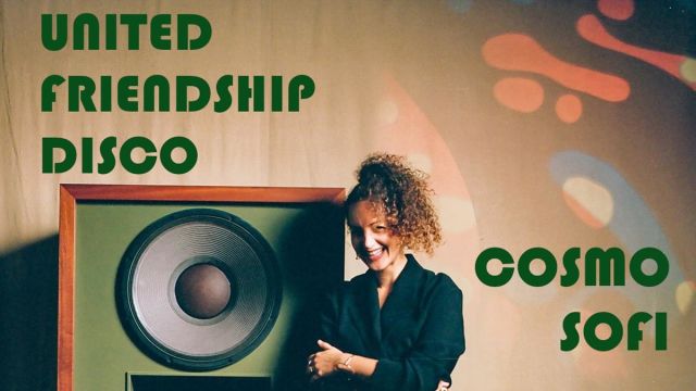United Friendship Disco w/ Cosmo Sofi - 18TH JULY