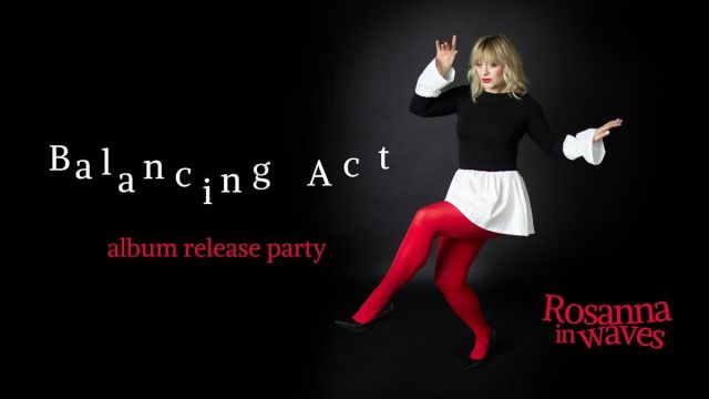 Rosanna in Waves: Album Release Party