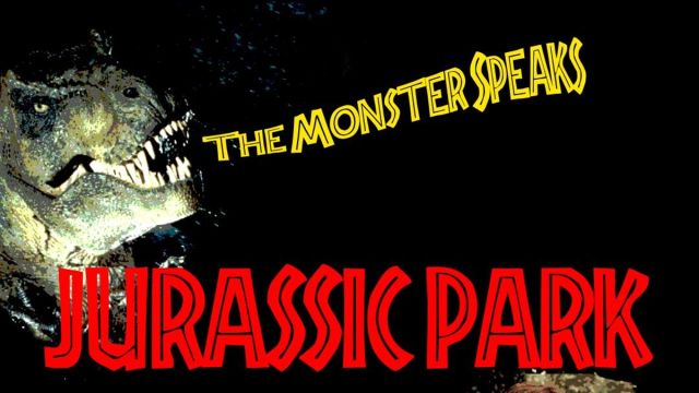 The Monster Speaks: JURASSIC PARK