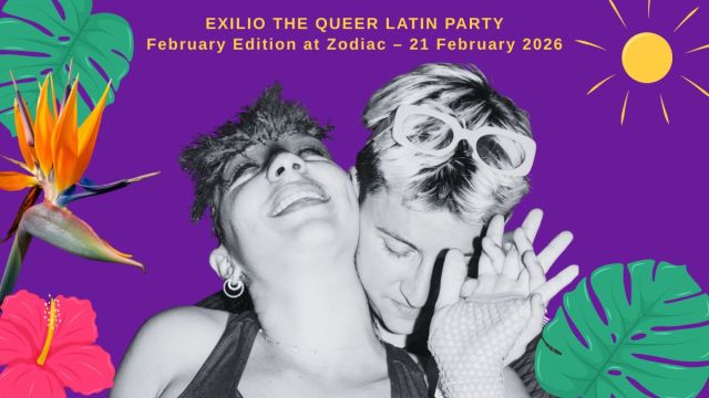 EXILIO — THE QUEER LATIN PARTY  —  February Edition at Zodiac – 21 February 2026