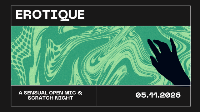 EROTIQUE : An Erotic Open Mic and Scratch Night - VOL. 1