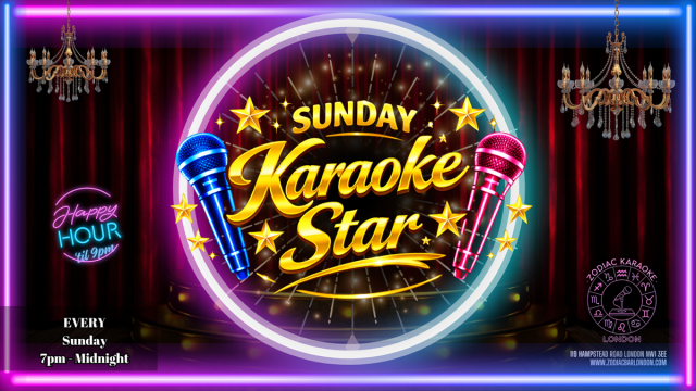 Sunday Karaoke Star- London's #1 Daily Karaoke Party @ZODIAC! 
