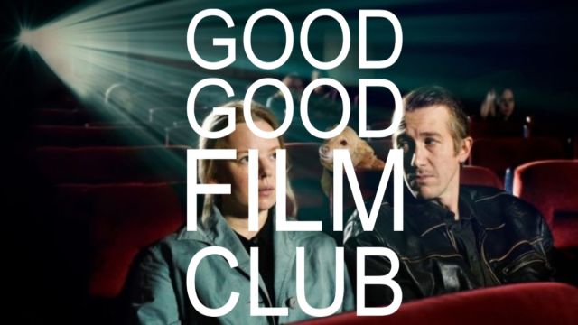 Good Good Film Club #6