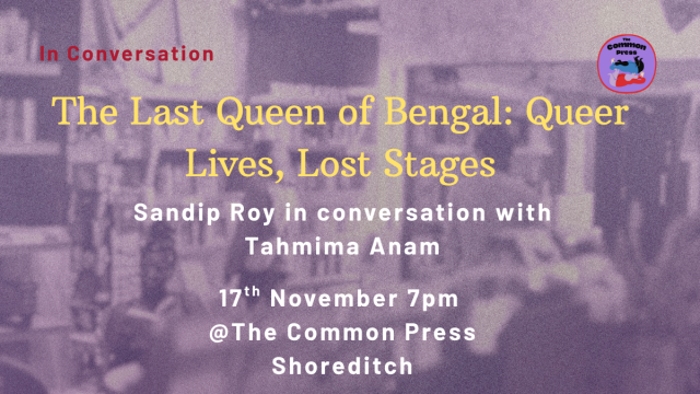 The Last Queen of Bengal: Queer Lives, Lost Stages