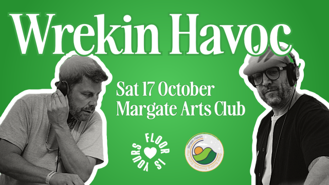 Floor Is Yours with special guests Wrekin Havoc