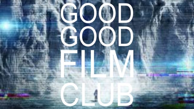 Good Good Film Club #5
