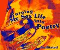 6pm - Turning My Sex Life into Poetry Workshop 