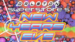 NEW YEAR'S EVE AT DALSTON SUPERSTORE! tickets