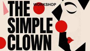 THE SIMPLE CLOWN: Workshop tickets