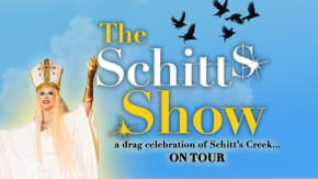 THE SCHITT'S SHOW: a drag celebration of Schitt's Creek... tickets