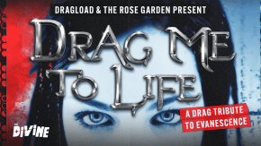 DRAG ME TO LIFE - A Drag Tribute To Evanescence tickets