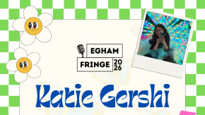Katie Gershi - An Egham Fringe Show tickets
