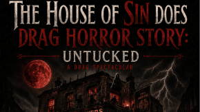 HOUSE OF SIN DOES... DRAG HORROR STORY: UNTUCKED tickets
