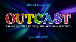 OutCast: Spring Showcase of Queer Actors and Writing 2026 tickets